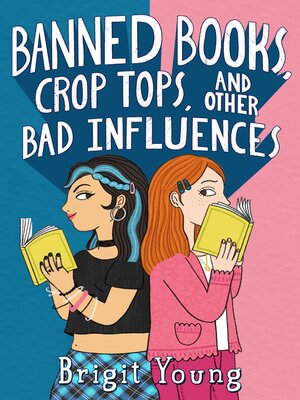 cover image of Banned Books, Crop Tops, and Other Bad Influences